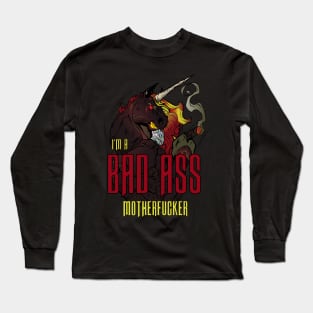 I'm a Bad Ass Long Sleeve T-Shirt